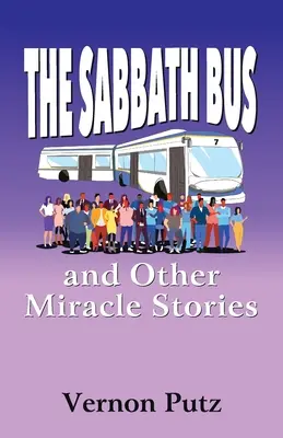 Le bus du sabbat et autres histoires miraculeuses - The Sabbath Bus and Other Miracle Stories