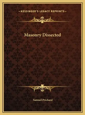 La maçonnerie disséquée - Masonry Dissected