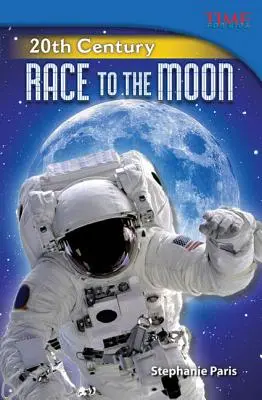 20e siècle : La course à la Lune - 20th Century: Race to the Moon