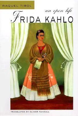 Frida Kahlo : Une vie ouverte - Frida Kahlo: An Open Life