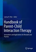 Manuel de la thérapie d'interaction parent-enfant : Innovations et applications pour la recherche et la pratique - Handbook of Parent-Child Interaction Therapy: Innovations and Applications for Research and Practice