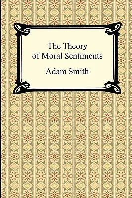 La théorie des sentiments moraux - The Theory of Moral Sentiments