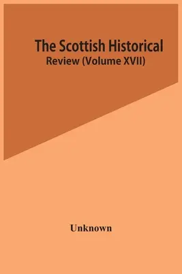 La Revue historique écossaise (Volume Xvii) - The Scottish Historical Review (Volume Xvii)
