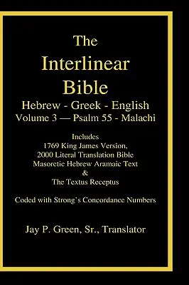 Bible Interlinéaire Hébreu Grec Anglais-PR-FL/OE/KJ Volume 4 Psaume 55-Malachie - Interlinear Hebrew Greek English Bible-PR-FL/OE/KJ Volume 4 Psalm 55-Malachi