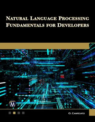 Principes fondamentaux du traitement du langage naturel pour les développeurs - Natural Language Processing Fundamentals for Developers