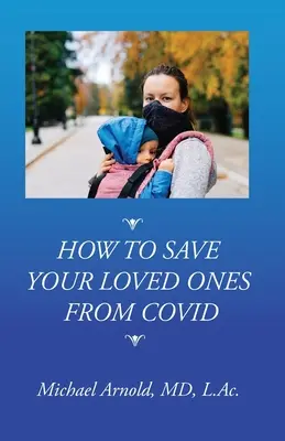 Comment sauver vos proches du COVID - How to Save Your Loved Ones From COVID