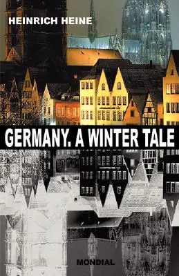 L'Allemagne. Un conte d'hiver (Bilingue : Deutschland. Ein Wintermaerchen) - Germany. A Winter Tale (Bilingual: Deutschland. Ein Wintermaerchen)