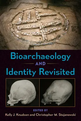 Bioarchéologie et identité revisitées - Bioarchaeology and Identity Revisited