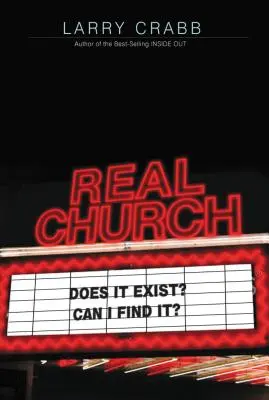 L'Église véritable : Existe-t-elle ? Puis-je la trouver ? - Real Church: Does It Exist? Can I Find It?