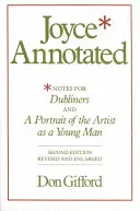 Joyce annoté : Notes pour Dubliners et Portrait de l'artiste en jeune homme - Joyce Annotated: Notes for Dubliners and a Portrait of the Artist as a Young Man