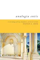 Analogia Entis : sur l'analogie de l'être, la métaphysique et l'acte de foi - Analogia Entis: On the Analogy of Being, Metaphysics, and the Act of Faith