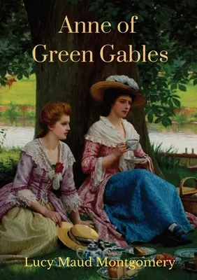 Anne... La maison aux pignons verts (version intégrale de 1908) : Le roman de Lucy Maud Montgomery dont le personnage central est Anne Shirley. - Anne of Green Gables (1908 unabridged version): The Lucy Maud Montgomery novel with Anne Shirley as the central character