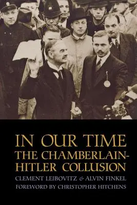 In Our Time : The Chamberlain-Hitler Collusion (en anglais) - In Our Time: The Chamberlain-Hitler Collusion