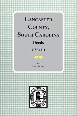 Comté de Lancaster, Caroline du Sud Actes de propriété, 1787-1811 - Lancaster County, South Carolina Deeds, 1787-1811