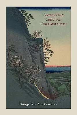 Créer consciemment des circonstances - Consciously Creating Circumstances