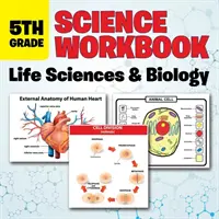 Cahier d'exercices de sciences de 5e année : Sciences de la vie et biologie - 5th Grade Science Workbook: Life Sciences & Biology