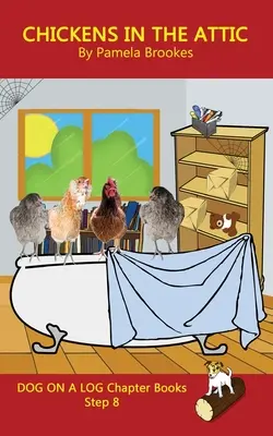 Chickens in the Attic Chapter Book : (Step 8) Sound Out Books (systematic decodable) Help Developing Readers, including Those with Dyslexia, Learn to R - Chickens in the Attic Chapter Book: (Step 8) Sound Out Books (systematic decodable) Help Developing Readers, including Those with Dyslexia, Learn to R