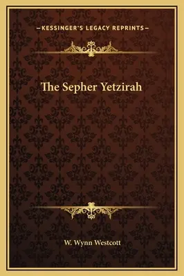 Le Sepher Yetzirah - The Sepher Yetzirah