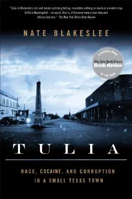 Tulia : Race, cocaïne et corruption dans une petite ville du Texas - Tulia: Race, Cocaine, and Corruption in a Small Texas Town