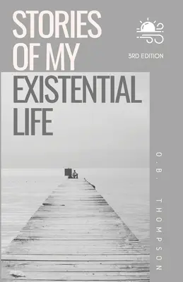 Histoires de ma vie existentielle - Stories of my Existential Life