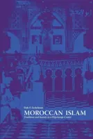 L'islam marocain : Tradition et société dans un centre de pèlerinage - Moroccan Islam: Tradition and Society in a Pilgrimage Center