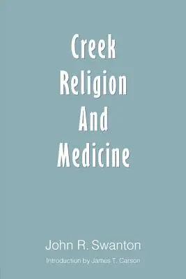 Religion et médecine des Creek - Creek Religion and Medicine