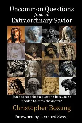 Questions inhabituelles d'un sauveur extraordinaire - Uncommon Questions from an Extraordinary Savior