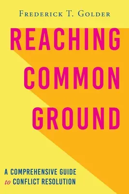 Trouver un terrain d'entente : Un guide complet pour la résolution des conflits - Reaching Common Ground: A Comprehensive Guide to Conflict Resolution