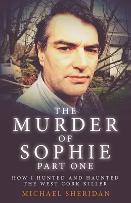 Le meurtre de Sophie partie 1 - The Murder of Sophie Part 1