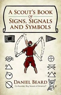 Le livre des signes, des signaux et des symboles des scouts - A Scout's Book of Signs, Signals and Symbols