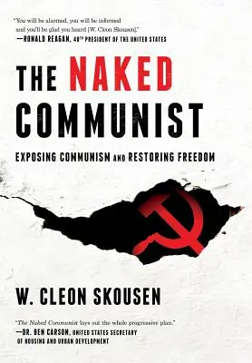 Le communiste nu : Exposer le communisme et restaurer la liberté - The Naked Communist: Exposing Communism and Restoring Freedom