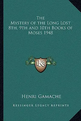 Le mystère des 8e, 9e et 10e livres perdus de Moïse 1948 - The Mystery of the Long Lost 8th, 9th and 10th Books of Moses 1948