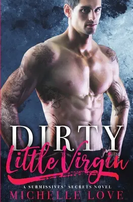 La petite vierge sale : Romance milliardaire - Dirty Little Virgin: Billionaire Romance