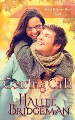 Courting Calla : The Dixon Brothers Series book 1 - Courting Calla: The Dixon Brothers Series book 1