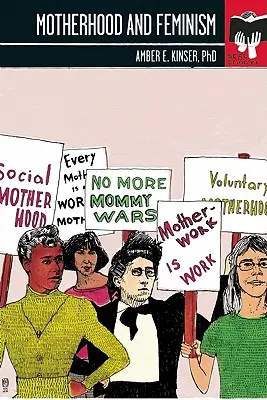 La maternité et le féminisme - Motherhood and Feminism