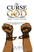 La malédiction de Dieu : Pourquoi j'ai quitté l'islam - The Curse of God: Why I Left Islam