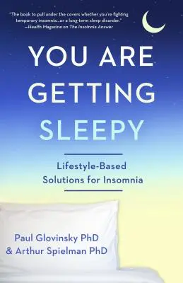 Vous avez sommeil : Des solutions basées sur le mode de vie pour lutter contre l'insomnie - You Are Getting Sleepy: Lifestyle-Based Solutions for Insomnia