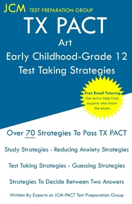 TX PACT Art Early Childhood-Grade 12 - Stratégies de prise de test : TX PACT 778 - Tutorat en ligne gratuit - Nouvelle édition 2020 - Les dernières stratégies pour p - TX PACT Art Early Childhood-Grade 12 - Test Taking Strategies: TX PACT 778 Exam - Free Online Tutoring - New 2020 Edition - The latest strategies to p