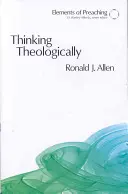 Penser théologiquement : Le prédicateur en tant que théologien - Thinking Theologically: The Preacher as Theologian