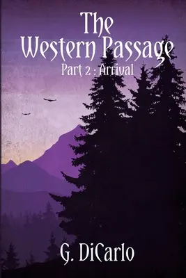 Le passage de l'Ouest : L'arrivée - The Western Passage: Arrival