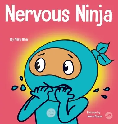 Ninja nerveux : Un livre d'émotions sociales pour les enfants sur la façon de calmer l'inquiétude et l'anxiété - Nervous Ninja: A Social Emotional Book for Kids About Calming Worry and Anxiety