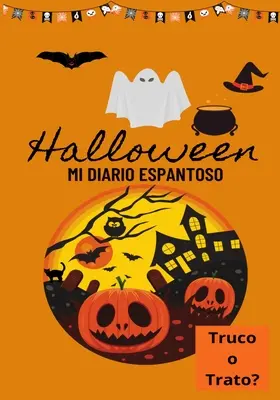 Halloween Mi Diario Espantoso : Truco o Trato ? - Halloween Mi Diario Espantoso: Truco o Trato?