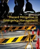 L'atténuation des risques dans la gestion des urgences - Hazard Mitigation in Emergency Management