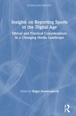 Le reportage sportif à l'ère numérique : considérations éthiques et pratiques dans un paysage médiatique en mutation - Insights on Reporting Sports in the Digital Age: Ethical and Practical Considerations in a Changing Media Landscape