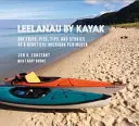 Leelanau by Kayak : Excursions d'une journée, photos, conseils et histoires d'une magnifique péninsule du Michigan - Leelanau by Kayak: Day Trips, Pics, Tips and Stories of a Beautiful Michigan Peninsula