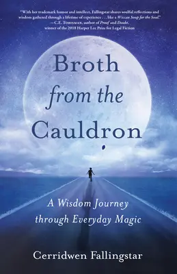 Le bouillon du chaudron : Un voyage de sagesse à travers la magie du quotidien - Broth from the Cauldron: A Wisdom Journey Through Everyday Magic