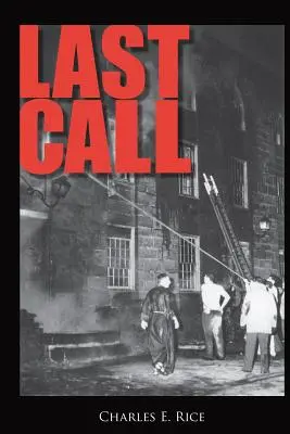 Dernier appel : Sueur, larmes et bières : Trente ans à la caserne des pompiers - Last Call: Sweat, Tears, and Beers: Thirty Years at the Firehouse