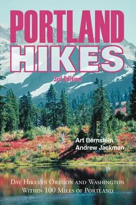 Portland Hikes : Randonnées d'une journée dans l'Oregon et l'État de Washington à moins de 100 miles de Portland - Portland Hikes: Day Hikes in Oregon and Washington Within 100 Miles of Portland