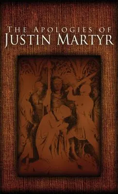 Les Apologies de Justin Martyr - The Apologies of Justin Martyr