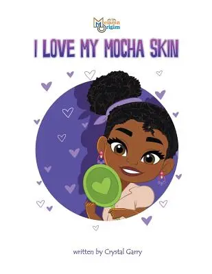 J'aime ma peau moka - I Love My Mocha Skin